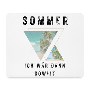 SOMMER ich bin dann soweit - HELLO SUMMER - Mousepad (Querformat) - Weiß - Vorne