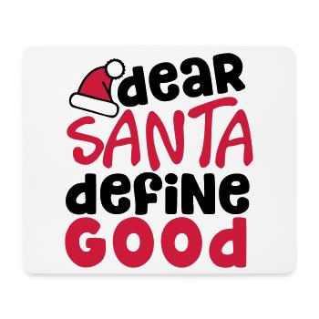 Dear Santa Define Good - funny christmas quote - Mouse Pad (horizontal) - white - Front
