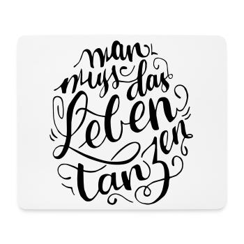 Mann muss das Leben Tanzen - Mousepad (Querformat) - Weiß - Vorne