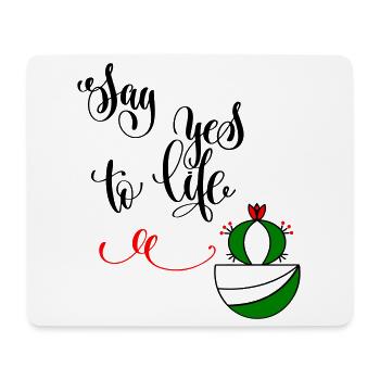 Cactus, say yes to life - Mouse Pad (horizontal) - white - Front