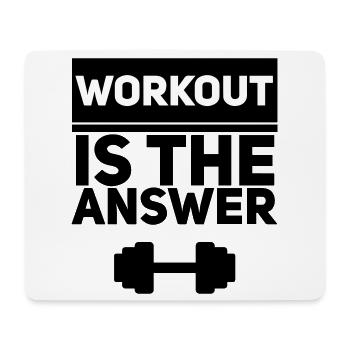 Workout is the Answer - Fitness Motivation - Mouse Pad (horizontal) - white - Front