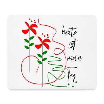 heute ist mein Tag - Mousepad (Querformat) - Weiß - Vorne