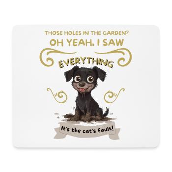 Mud-Splashed Pup: Cat's Fault - Mouse Pad (horizontal) - white - Front