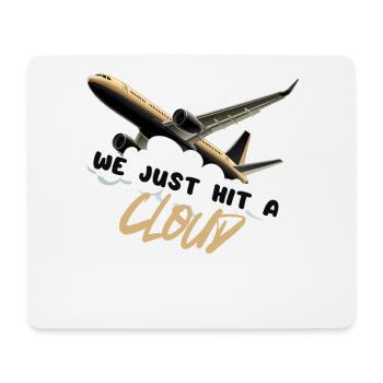 We Just Hit a Cloud - Mouse Pad (horizontal) - white - Front