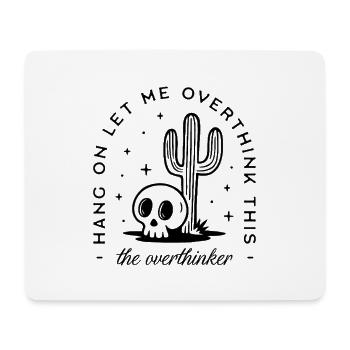 Overthinker overthinking funny introvert anxiety - Mouse Pad (horizontal) - white - Front