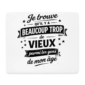 Je trouve qu’il y a beaucoup trop de vieux - Tapis de souris (format paysage) - blanc - Devant
