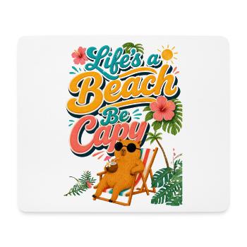 Lifes a Beach, Be Capy! Capybara - Mouse Pad (horizontal) - white - Front