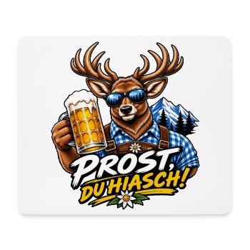 Prost du Hiasch - Prost du Hirsch - Volksfest - Mousepad (Querformat) - Weiß - Vorne