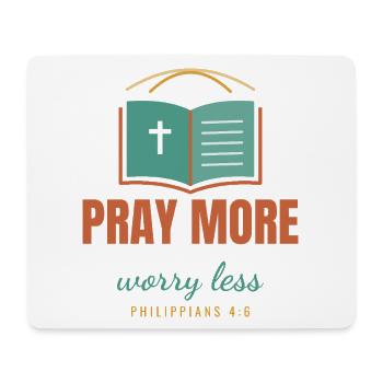 Pray More Worry Less – Philippians 4:6 - Mousepad (Querformat) - Weiß - Vorne