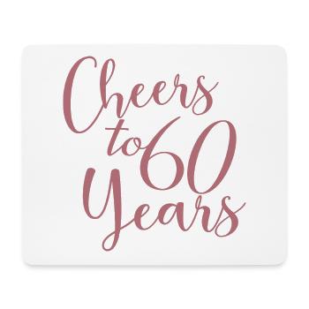 Cheers To 60 Years 60th Birthday Anniversary - Mouse Pad (horizontal) - white - Front
