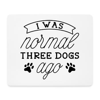 Ich war normal drei Hunde Ago - Mousepad (Querformat) - Weiß - Vorne
