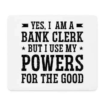 Yes I Am A Bank Clerk But I Use My Powers For The - Mousepad (Querformat) - Weiß - Vorne