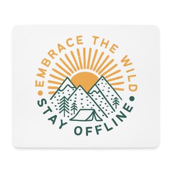 Embrace The Wild Stay Offline - Mouse Pad (horizontal) - white - Front