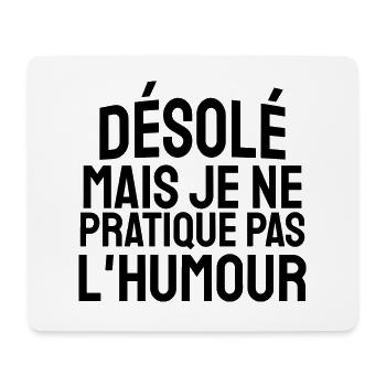 je ne pratique pas l'humour - Tapis de souris (format paysage) - blanc - Devant