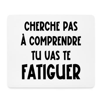 cherche pas à comprendre - Tapis de souris (format paysage) - blanc - Devant