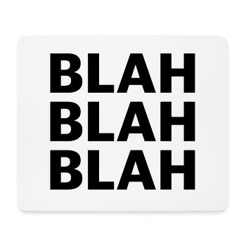 Blah blah blah | Nonsense, lustige Sprüche, Unsinn - Mousepad (Querformat) - Weiß - Vorne