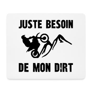 juste besoin de mon dirt - Tapis de souris (format paysage) - blanc - Devant