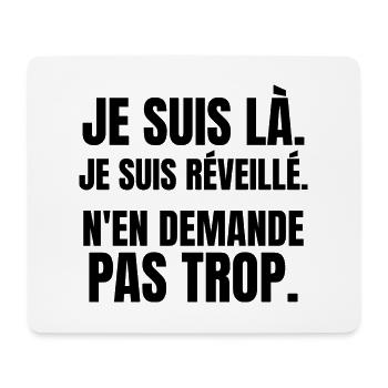 m'en demande pas trop - Tapis de souris (format paysage) - blanc - Devant