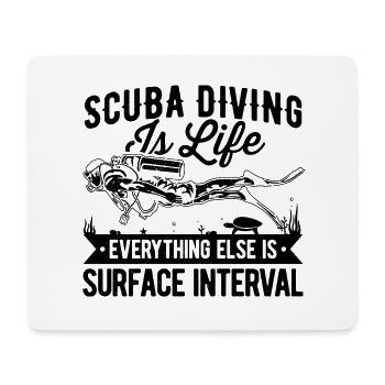 Scuba Diving Is Life Everything Else Is Surface In - Mousepad (Querformat) - Weiß - Vorne