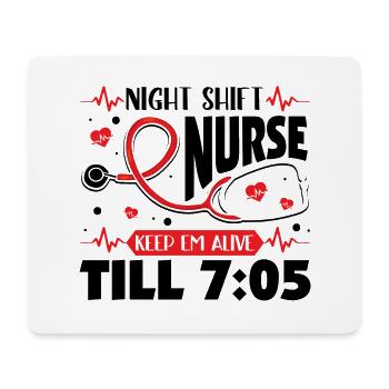 Night Shift Nurse Keep Em Alive Till 7 05 - Mousepad (Querformat) - Weiß - Vorne