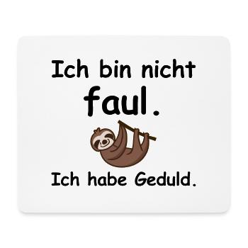 Ich bin nicht faul, ich habe Geduld | Sarkasmus - Mousepad (Querformat) - Weiß - Vorne