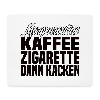 Kaffee Zigarette Dann Kacken - Lustiger Spruch - Mousepad (Querformat) - Weiß - Vorne