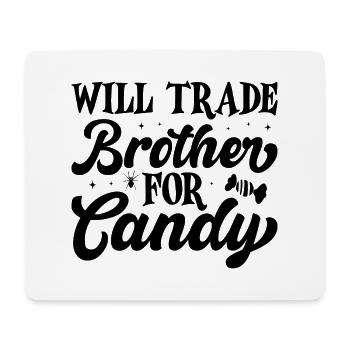 Will Trade Brother For Candy Halloween - Mouse Pad (horizontal) - white - Front