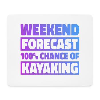 Weekend Foreacst 100% Chance Of Kayaking Rower Row - Mousepad (Querformat) - Weiß - Vorne