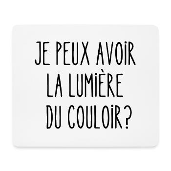 je peux avoir la lumière du couloir - Tapis de souris (format paysage) - blanc - Devant