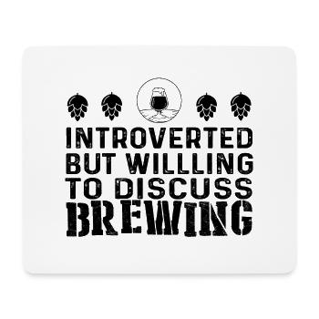 Introverted But Willing To Discuss Brewing Homebre - Mousepad (Querformat) - Weiß - Vorne