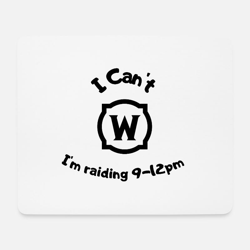 " I Can't I'm Raiding " - Mouse Pad (horizontal) - white