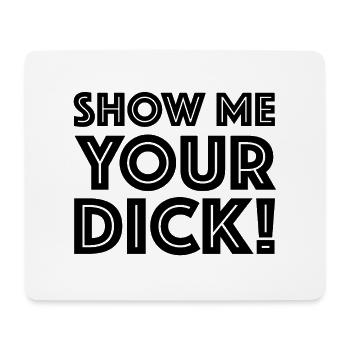 Show me your Dick, Sex Dating Sun Summer - Mouse Pad (horizontal) - white - Front