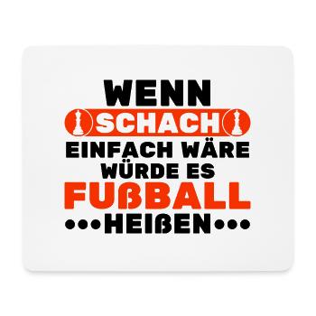 Wenn Schach Einfach Wäre Würde Es Fußball Heißen K - Mousepad (Querformat) - Weiß - Vorne