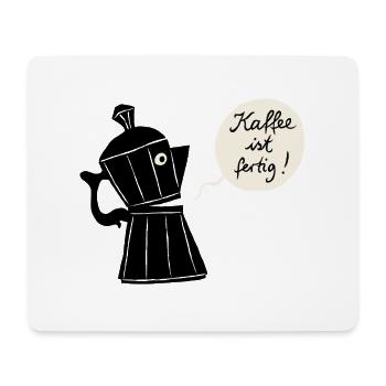 Kaffee ist fertig - Mousepad (Querformat) - Weiß - Vorne