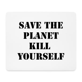 save the planet kill yourself - Mousepad (Querformat) - Weiß - Vorne