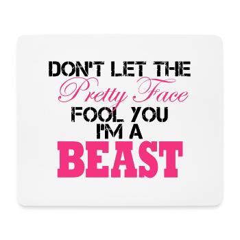 Don´t Let The Pretty Face Fool You I´m A Beast - Mousepad (Querformat) - Weiß - Vorne
