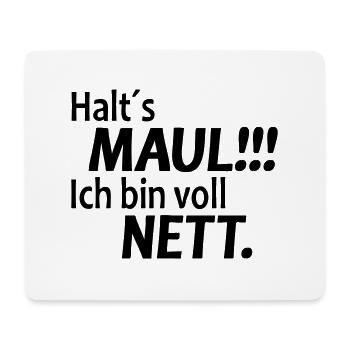 Lustiger Spruch Halts Maul ich bin voll Nett - Mousepad (Querformat) - Weiß - Vorne