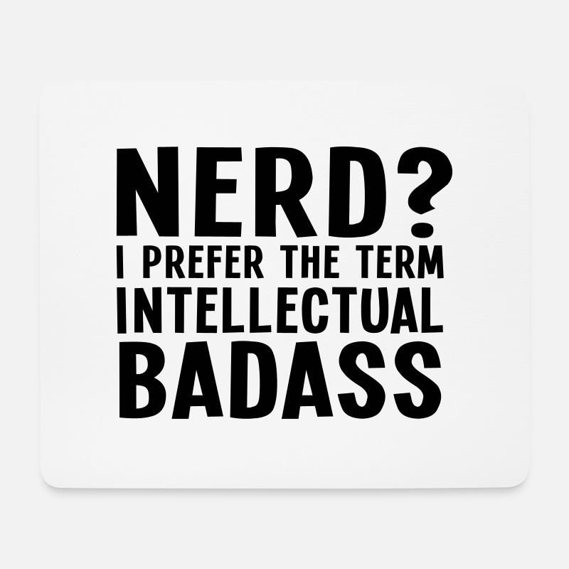 Nerd? I prefer the term intellectual badass II - Mouse Pad (horizontal) - white