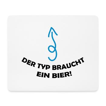 der_typ_braucht_ein_bier_002 - Mousepad (Querformat) - Weiß - Vorne