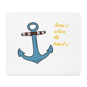 Anker Home is where the beach is - Mouse Pad (horizontal) - white - Front