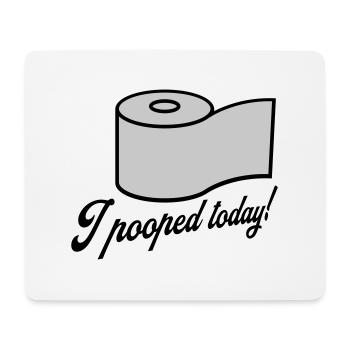 I pooped today Zitat - Mousepad (Querformat) - Weiß - Vorne