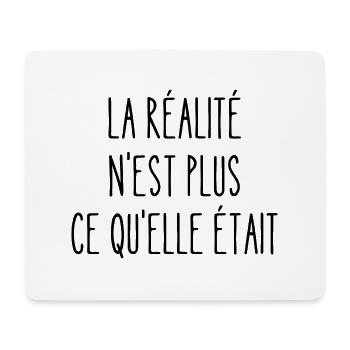 la réalité n'est plus ce qu'elle était - Tapis de souris (format paysage) - blanc - Devant