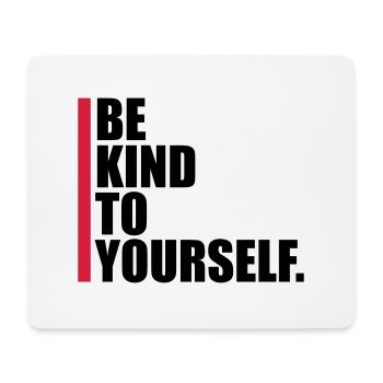 be kind to yourself - Mouse Pad (horizontal) - white - Front