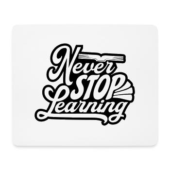 never stop learning quote - Mouse Pad (horizontal) - white - Front