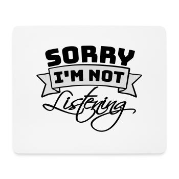 sorry im not listening - Mousepad (Querformat) - Weiß - Vorne