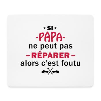 Si papa ne peut pas réparer / expression enfant - Tapis de souris (format paysage) - blanc - Devant