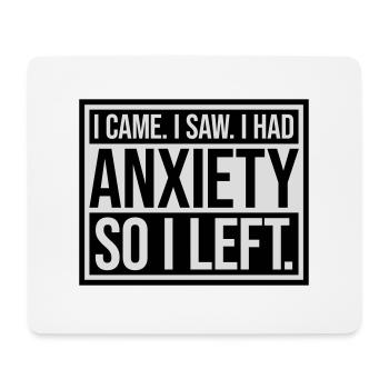 I had anxiety saying - Mouse Pad (horizontal) - white - Front