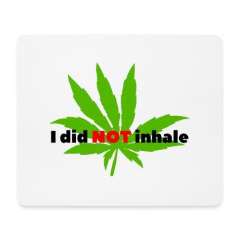 Cannabis - I did not inhale - Mouse Pad (horizontal) - white - Front
