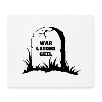 war leider geil Grabstein - Mousepad (Querformat) - Weiß - Vorne