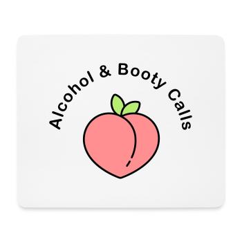 alcohol and booty calls - Mouse Pad (horizontal) - white - Front